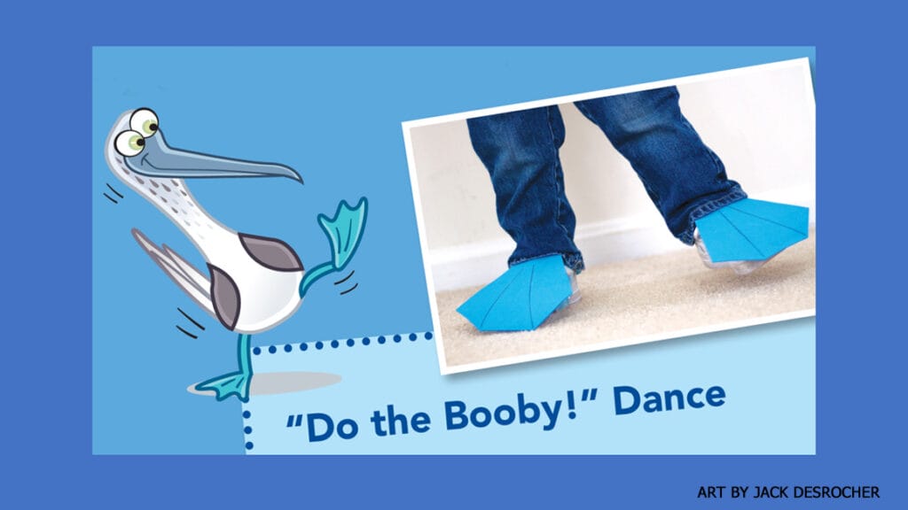 Do the Booby Dance activity with cartoon booby and child wearing blue paper webbed feet